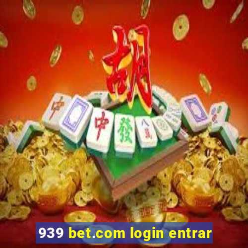 939 bet.com login entrar